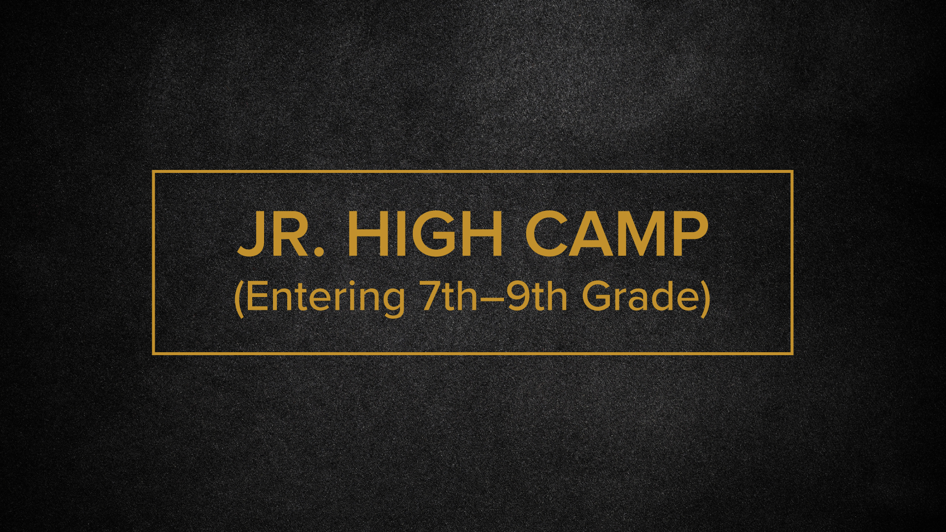 JR. HIGH CAMP
